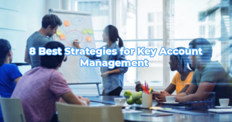 8 Best Strategies for Successful Key Account Management
